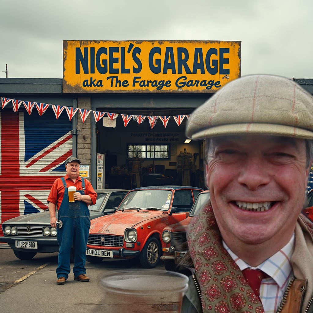 Nigel Farage in tweed flat cap holding pint outside Nigel's Garage aka The Farage Garage with weathered orange sign, Union Jack bunting, mechanic in overalls, and vintage British cars including red classic car on forecourt in Clacton under grey sky Nigel Farage in tweed flat cap holding pint outside Nigel's Garage aka The Farage Garage with weathered orange sign, Union Jack bunting, mechanic in overalls, and vintage British cars including red classic car on forecourt in Clacton under grey sky