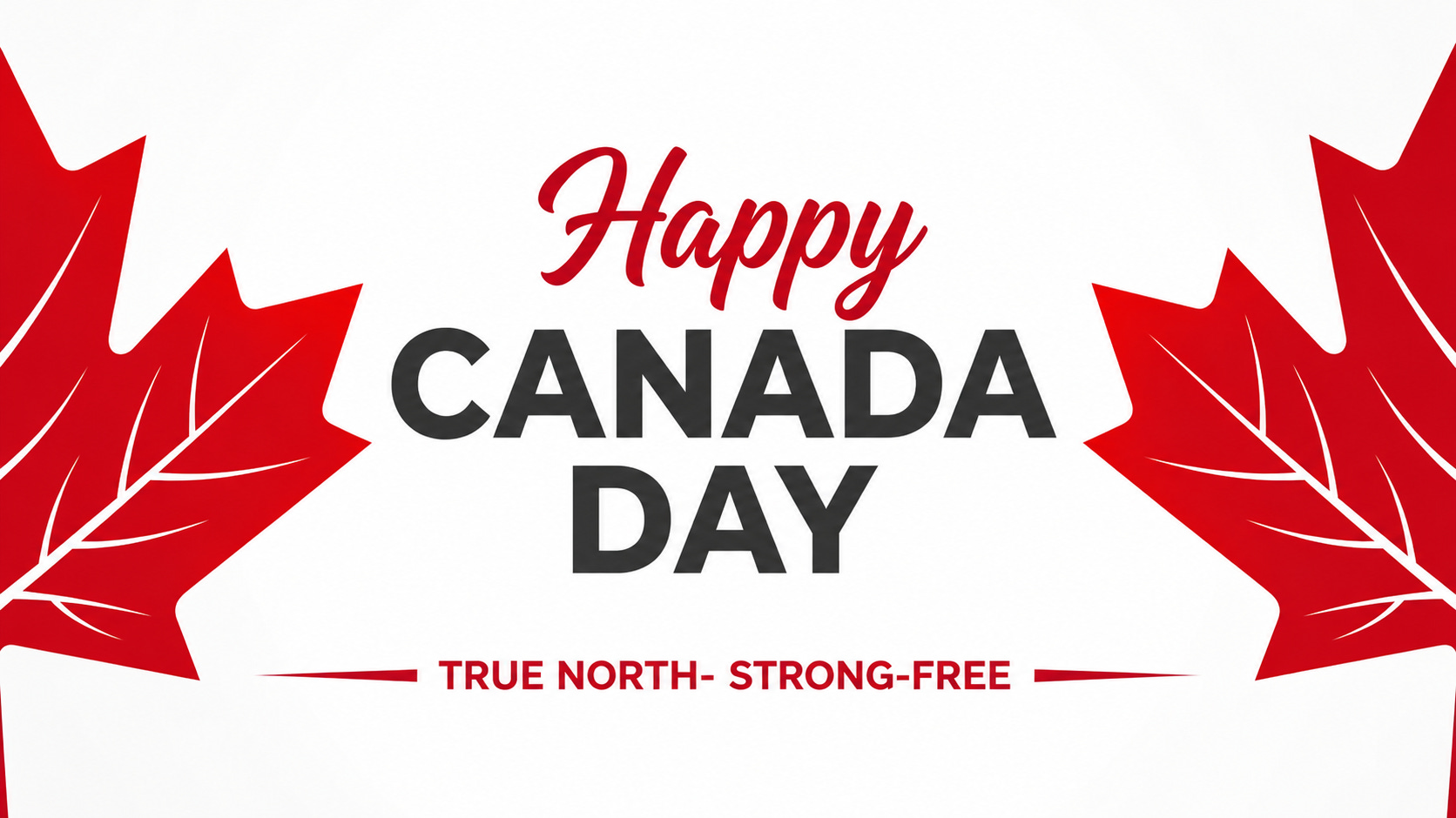 Canada Day poster with maple leaves and the words “Happy Canada Day” and “True North, Strong, Free.” Canada Day poster with maple leaves and the words “Happy Canada Day” and “True North, Strong, Free.”