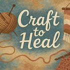 Craft to Heal Monthly Chapters Have Launched + Bonus Material!
