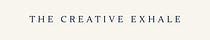 The Creative Exhale