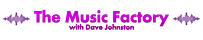 The Music Factory with Dave Johnston