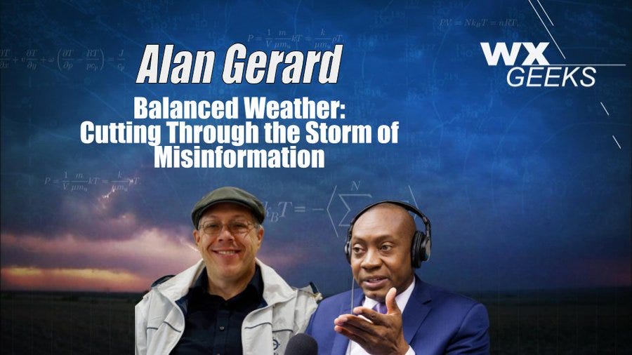 Promotional graphic with a blue stormy sky background and sunset clouds. Two men are depicted: one wearing a gray cap and light jacket smiling, the other in a blue suit with headphones holding a microphone smiling. Text overlay reads Alan Gerard, Cutting Through the Storm of Misinformation, and Weather Geeks logo.