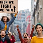 When We Fight, We Win, But What If the Revolution Isn’t Resistance?