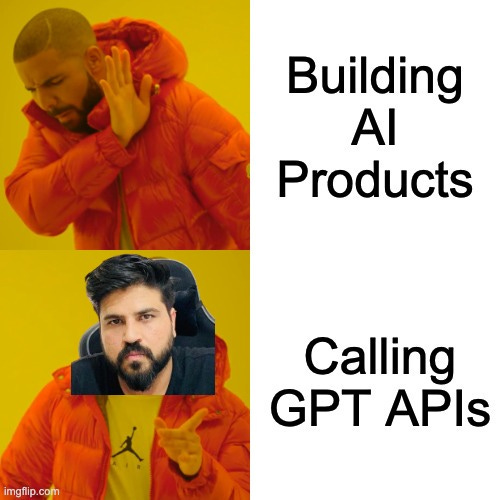 Building AI Products = Calling GPT APIs
