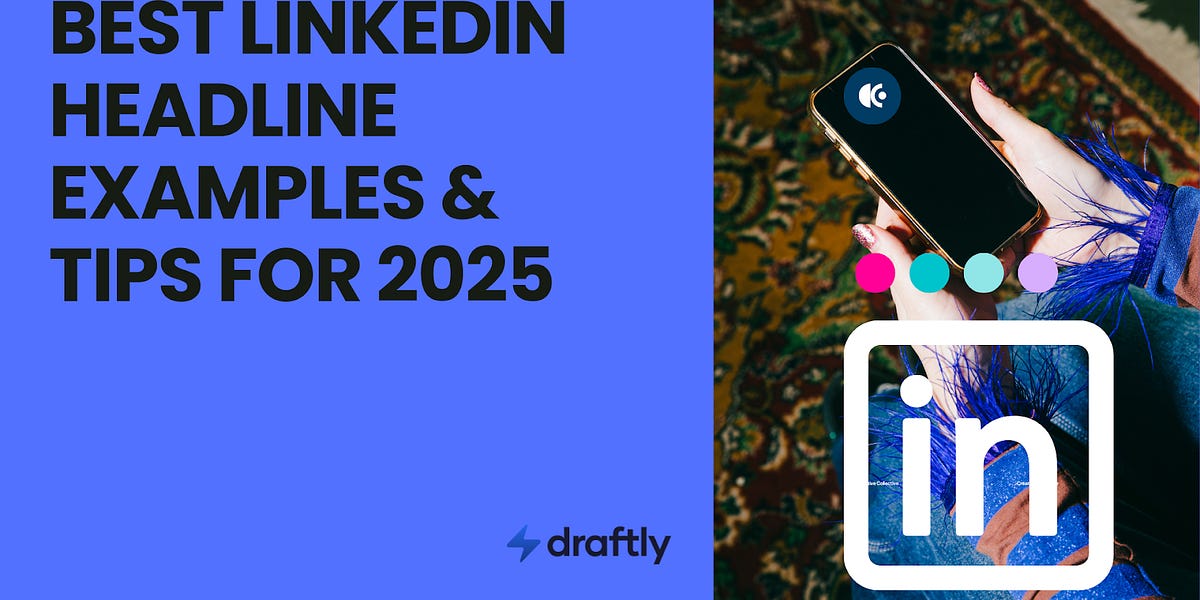 Best LinkedIn Headline Examples & Tips for 2025