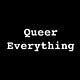 Queer Everything