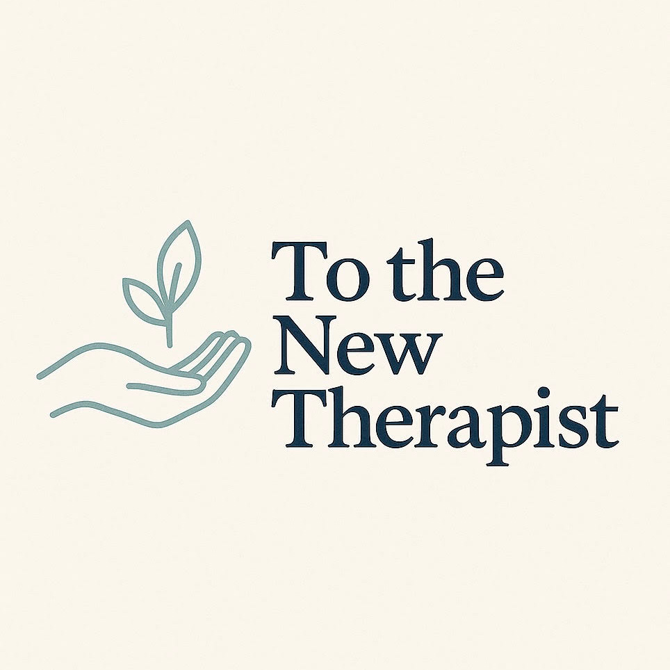 To the New Therapist