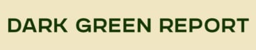 Dark Green Report