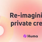 【Huma Finance】収入に基づいた融資を可能にするDeFiプロトコル / ETHDenver 2022で優勝 / シードラウンドで830万ドルを調達