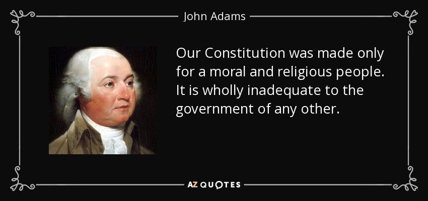 John Adams quote: Our Constitution was made only for a moral and  religious...
