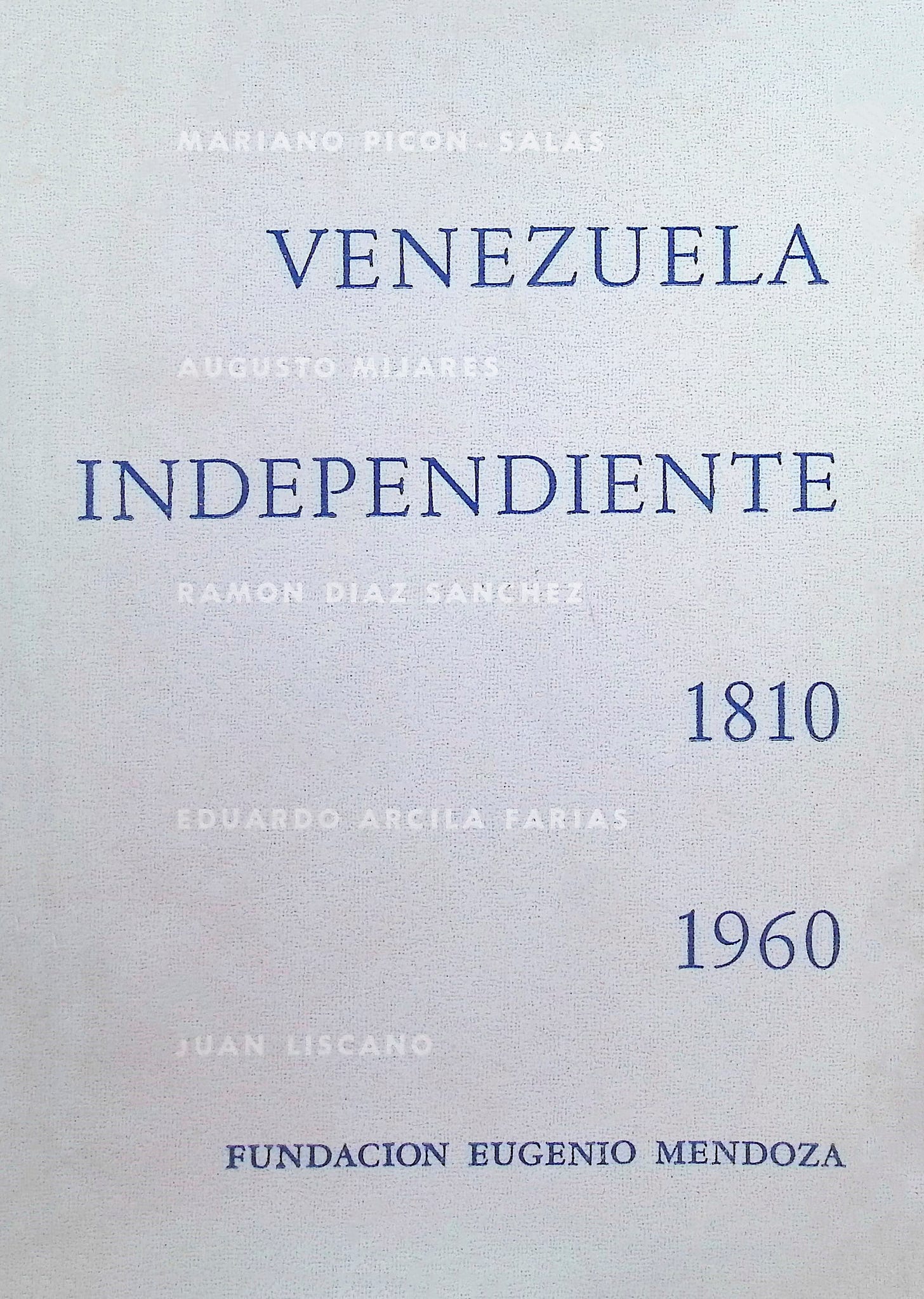 Venezuela Independiente 1810-1960: Sesquicentenario de la independencia de Venezuela