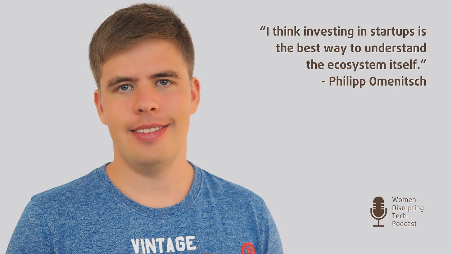 Picture of Philip Omenitsch (left) with a quote from episode 138 of the podcast Women Disrupting Tech. The quote says "I think investing in startups is the best way to understand the ecosystem itself." The episode is titled 'What Most Founders Learn Too Late About Startup Funding'. Picture of Philip Omenitsch (left) with a quote from episode 138 of the podcast Women Disrupting Tech. The quote says "I think investing in startups is the best way to understand the ecosystem itself." The episode is titled 'What Most Founders Learn Too Late About Startup Funding'.