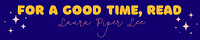 For a good time, Read Laura Piper Lee