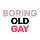 Boring Old Gay