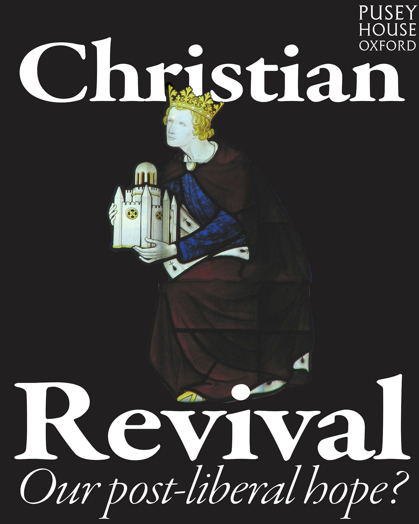 Christian Revival: Our Post-Liberal Hope? | Pusey House Oxford Christian Revival: Our Post-Liberal Hope? | Pusey House Oxford