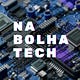 Nate - Na Bolha Tech