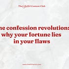 The confession revolution: why admitting your flaws will skyrocket your income