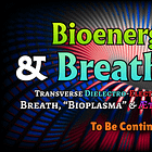 🌬️Breath Wars, Bioenergetics & 🧲Ætheric Light-Fields (To Be Continued) [July 17th, 2026]