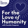 For the Love of Humanity