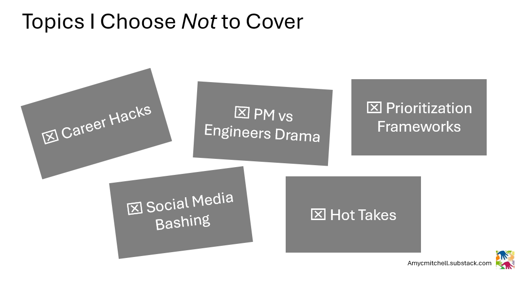 Topics I avoid in this newsletter: drama, career hacks, social media