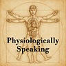 Physiologically Speaking