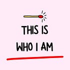 This Is Who I Am