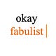 okay fabulist 