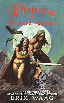 Princess of the Shrouded Mountain: Skarde: The Wandering Sword Princess of the Shrouded Mountain: Skarde: The Wandering Sword