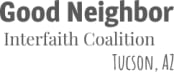 Good Neighbor Interfaith Coalition ---- Tucson, AZ