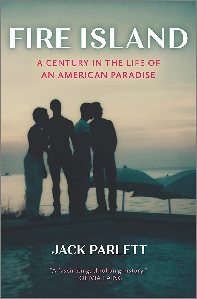 Fire Island: A Century in the Life of an American Paradise: Parlett, Jack:  9781335475183: Amazon.com: Books