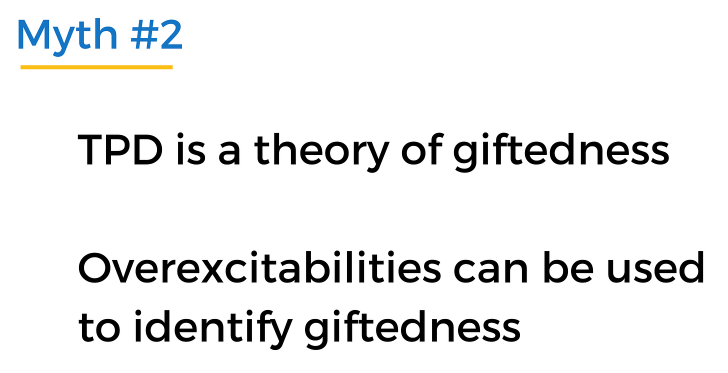 Image description: slide with "Myth #2: TPD is a theory of giftedness. Overexcitabilities can be used to identify giftedness.' Image description: slide with "Myth #2: TPD is a theory of giftedness. Overexcitabilities can be used to identify giftedness.'