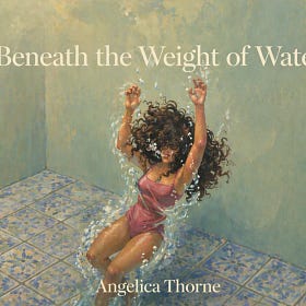 Beneath the Weight of Water | Serialized Literary Fiction