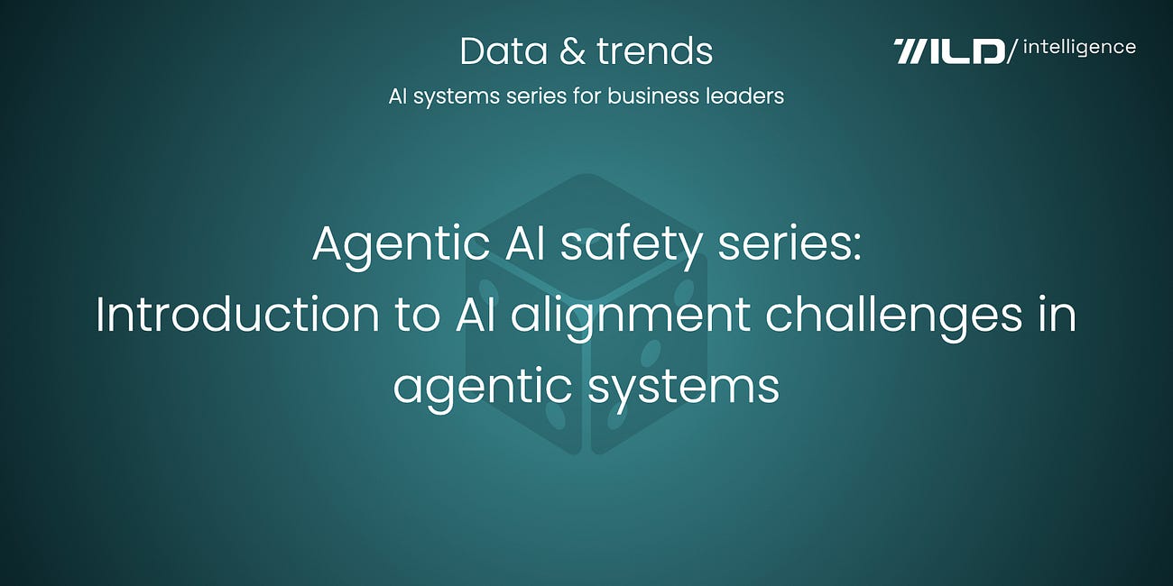 🎲 Agentic AI safety series: Introduction to AI alignment challenges in agentic systems