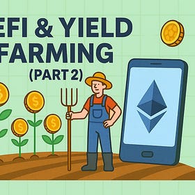 Letter 74: DeFi & Yield Farming (Part 2)