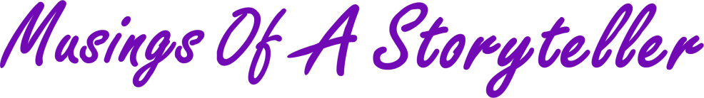 Musings of a Storyteller