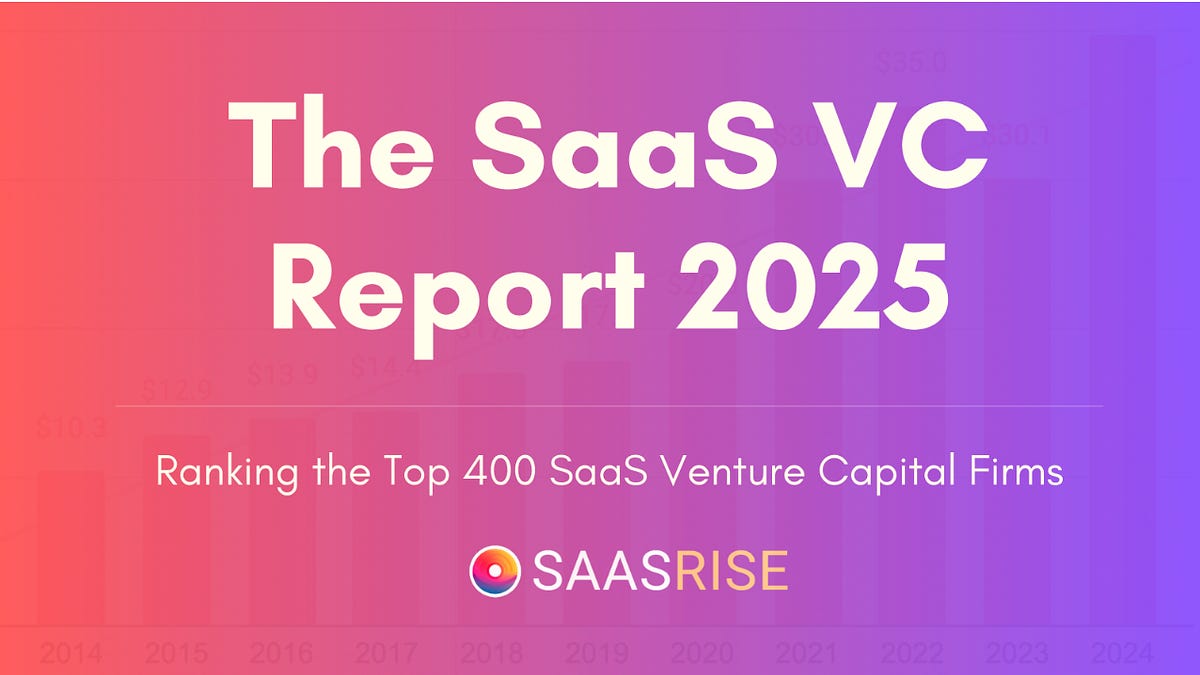 The SaaS VC Rankings 2025 - by Ryan Allis - SaasRise