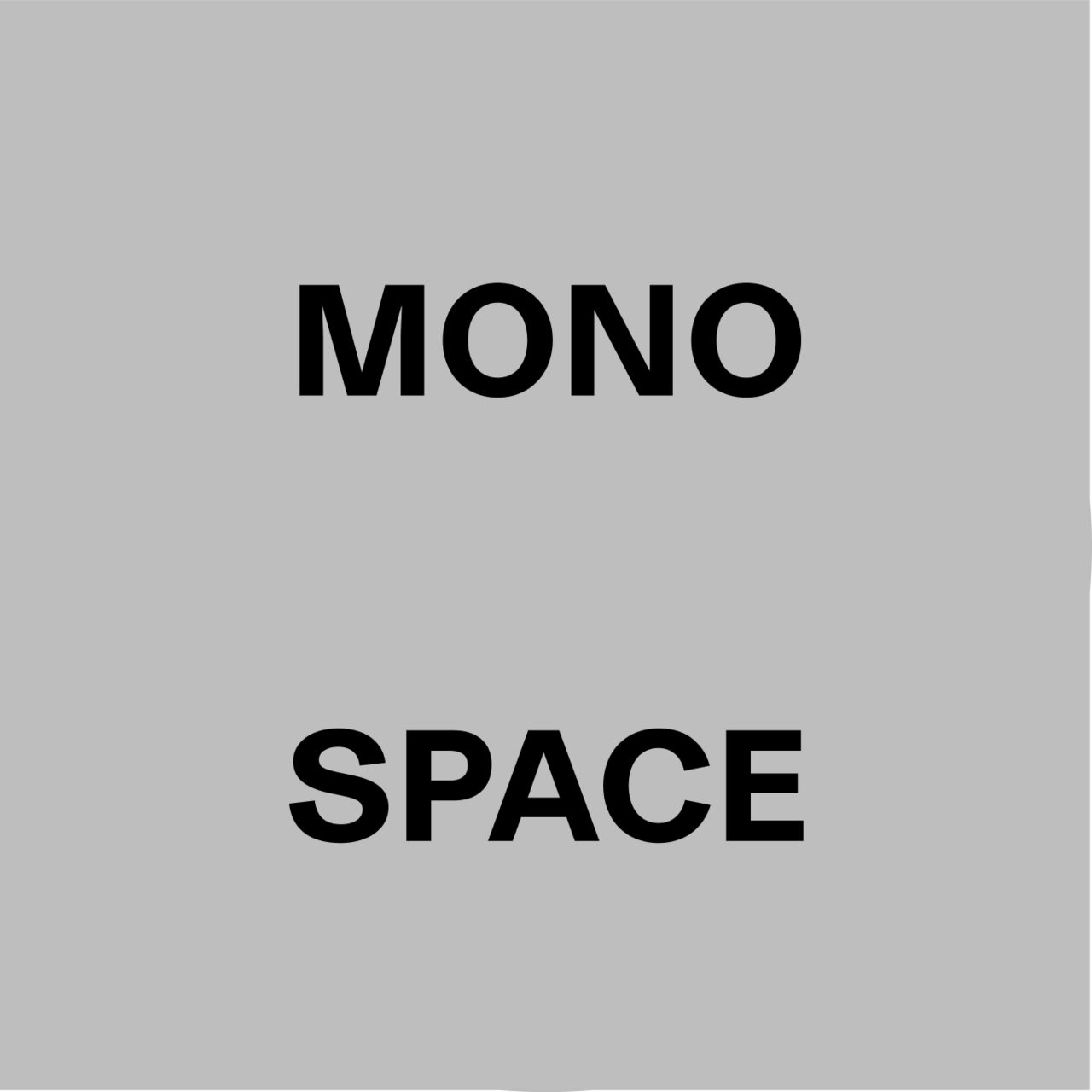 Mono Space