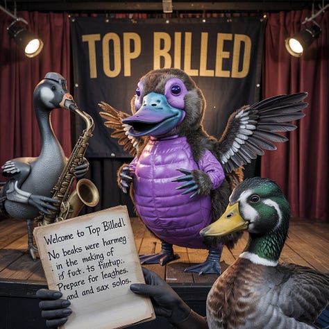 Candid photos of a steampunk purple platypus with wings on comedy stage with a cyberpunk goose playing the saxophone and a dieselpunk duck watching - with "Top Billed" show banner in the back and a show program in the duck's hands by 4o, Ideogram 3.0, Reve 1.0