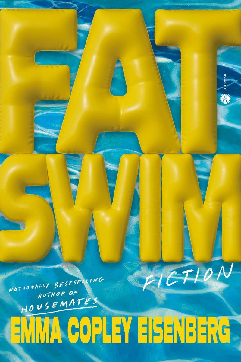 The cover of Emma Copley Eisenberg's forthcoming novel FAT SWIM; the title is spelled out in yellow letters that resemble inflatable pool toys, all against a backdrop of shimmering pool water