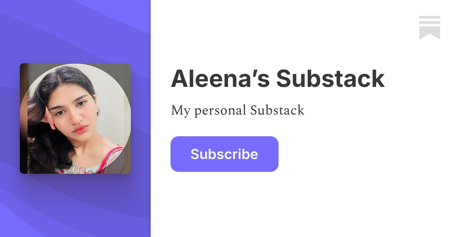 Aleena’s Substack | Substack