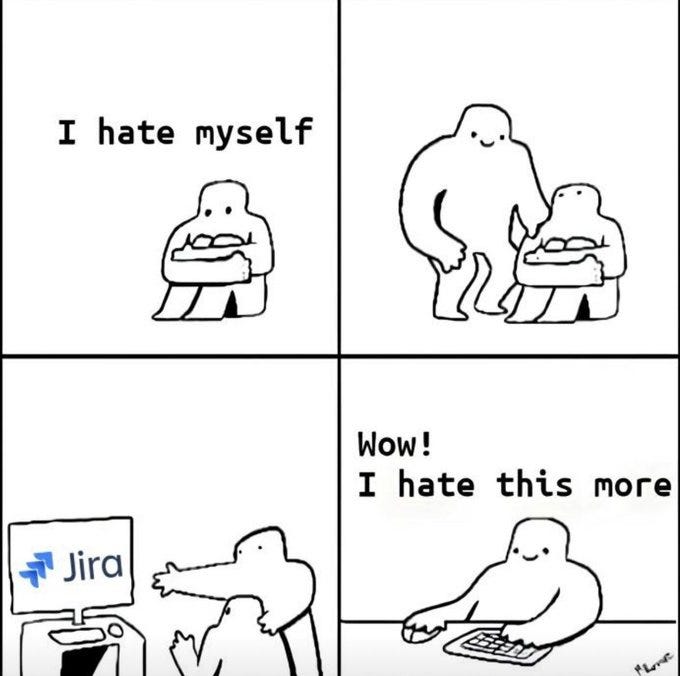 A four-panel comic featuring a sad character who initially hates themselves. Another character comforts them, leading to the discovery of Jira, which makes them realize they hate it even more. A four-panel comic featuring a sad character who initially hates themselves. Another character comforts them, leading to the discovery of Jira, which makes them realize they hate it even more.