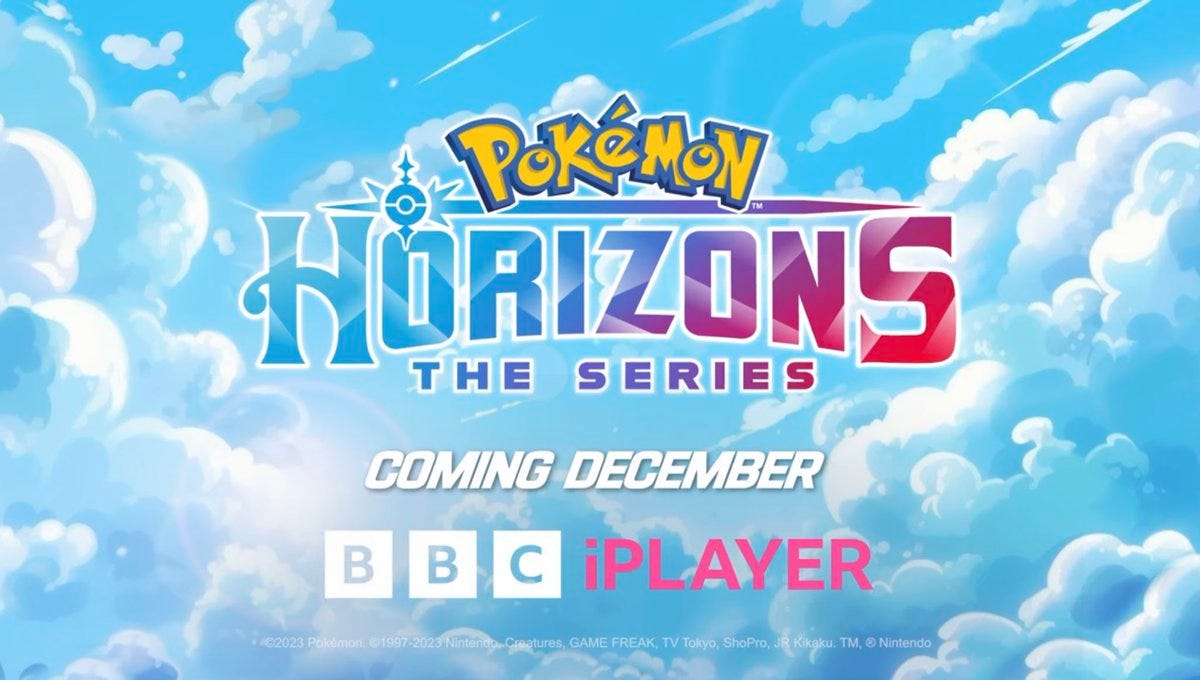 Pokémon Horizons: The Series will finally release in English this December on BBC iPlayer in the United Kingdom Pokémon Horizons: The Series will finally release in English this December on BBC iPlayer in the United Kingdom