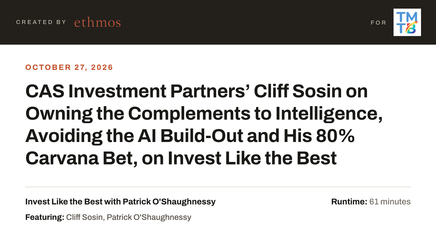 CAS Investment Partners’ Cliff Sosin on Owning the Complements to Intelligence, Avoiding the AI Build-Out and His 80% Carvana Bet, on Invest Like the Best CAS Investment Partners’ Cliff Sosin on Owning the Complements to Intelligence, Avoiding the AI Build-Out and His 80% Carvana Bet, on Invest Like the Best