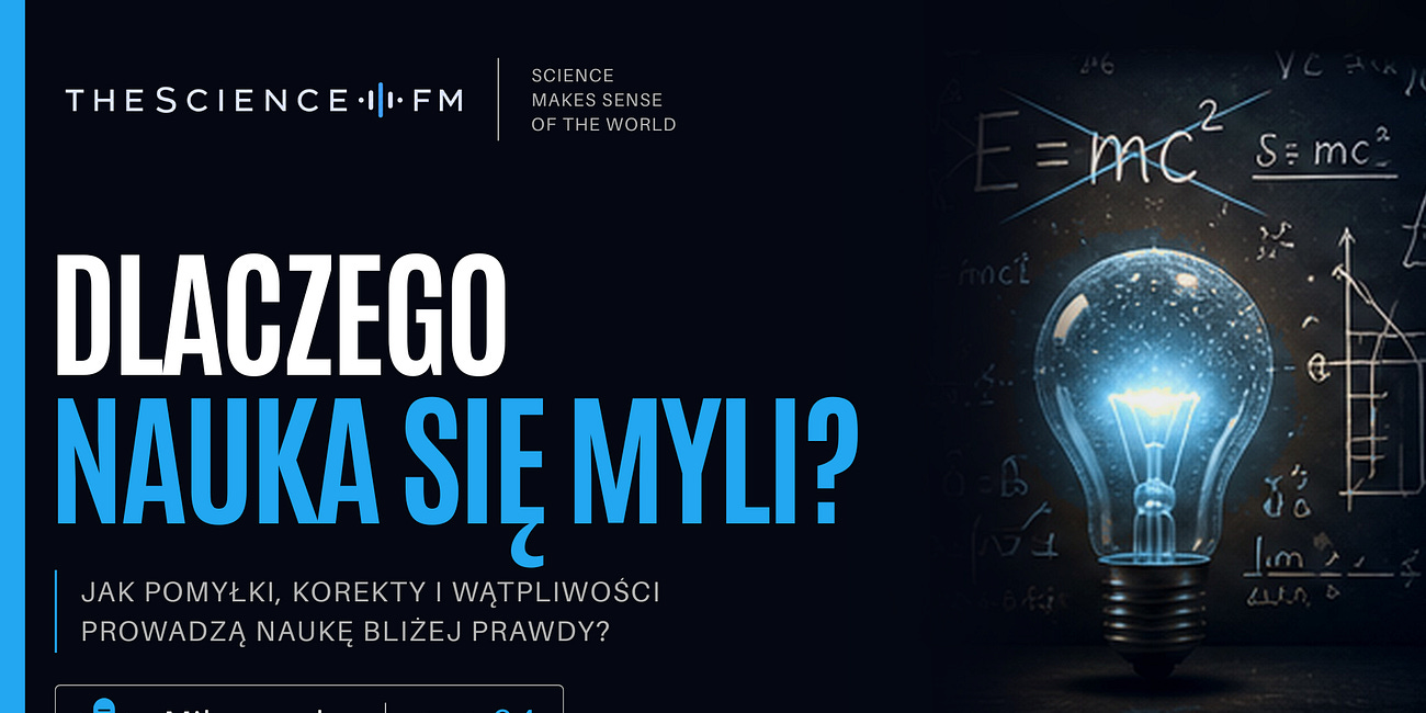 Dlaczego nauka się myli — i dlaczego to dobrze? — Mikronauka #4