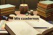 Mis cuadernos