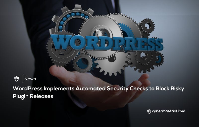 WordPress Introduces Automated Security Review for Plugins