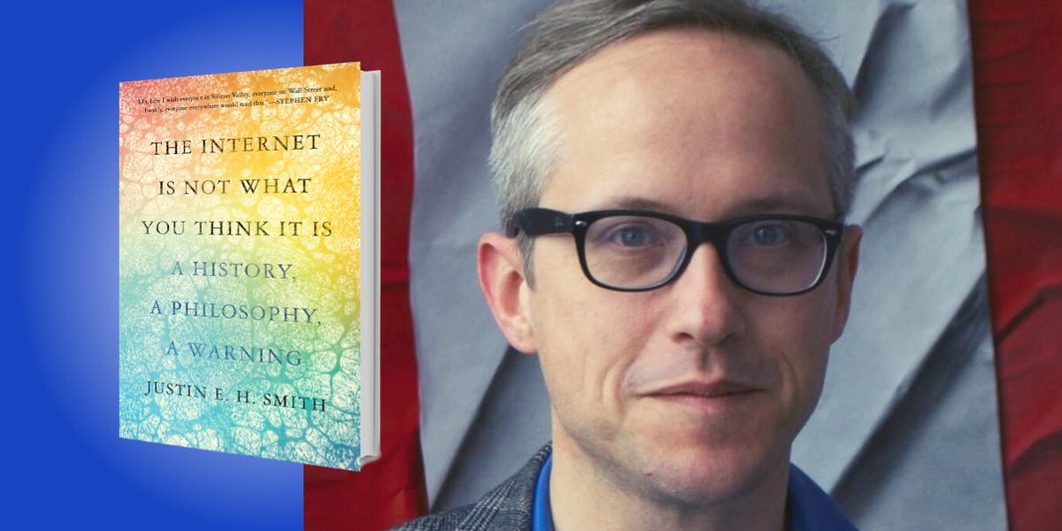 The Internet Is Not What You Think It Is: A History, a Philosophy, a Warning