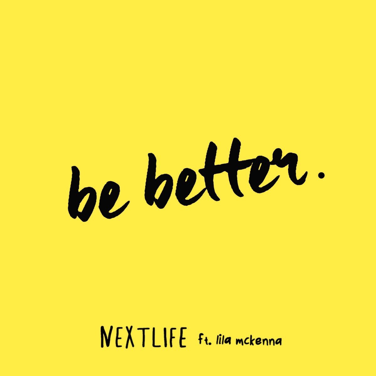 Be Better - Single - Album by Lila McKenna & Nextlife - Apple Music