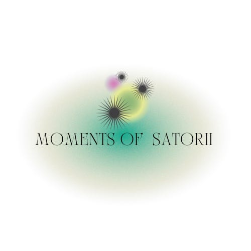Moments of Satorii