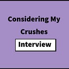 #94: Interview – Considering My Crushes